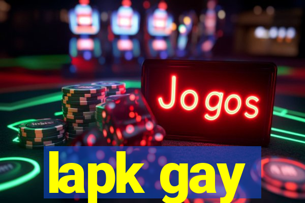 lapk gay